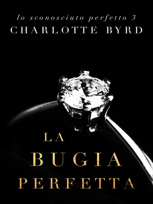 Title details for La Bugia Perfetta by Charlotte Byrd - Available